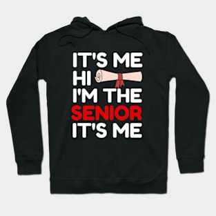 it's me, hi, i'm the senior it's me Funny class of 2024 Hoodie